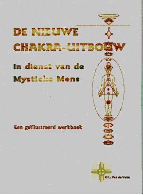 De Nieuwe Chakra Uitbouw in Dienst van de Mystieke Mens